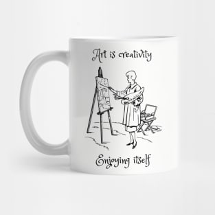 Art is creativity enjoying itself Mug